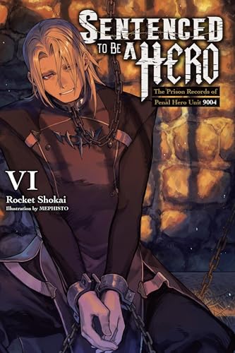 Sentenced to Be a Hero, Vol. 6 (light novel)