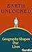 Earth Unlocked: Guide to Continents, Climates, Maps, and the World's Greatest Wonders