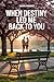 When Destiny Led Me Back To You