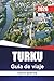 TURKU Guía de viaje 2026: Itinerarios realistas, costes justos y selecciones locales seleccionadas para planificadores independientes (Spanish Edition)
