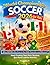 World Championship Soccer 2026 for Kids: Who Will Win the Cup in the USA, Canada & Mexico? An Easy Guide to Enjoy the Tournament with Match Tracking, Team Facts, Brackets, Quiz Games & Fun Activities