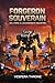 FORGERON SOUVERAIN: Un LitRPG à l'avancement industriel (French Edition)
