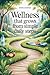 Wellness That Grows From Simple Daily Steps
