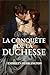La Conquête de la Duchesse: Une histoire d'amour scandaleuse et torride sous la Régence, faite de séduction, de pouvoir et d'une duchesse que rien n'arrête (Silence, Duchesse !) (French Edition)