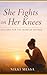 She fights on her knees: Prayers for the Warrior Mother (The Praying Parent Collection)