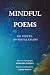 Mindful Poems: 100 Voices, ...