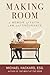 Making Room: A Memoir of Fa...