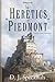 Heretics of Piedmont by D.J. Speckhals