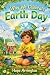 Why We Celebrate Earth Day:...