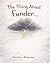 The Thing About Funder