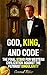 God, King, and Code: The Final Stand For Western Civilization Against The Feminist Singularity (Redpilled Progressive (satire))