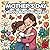 Mother’s Day Coloring Book for Kids Ages 4-8 Cute Mom and Me Coloring Pages | Love, Family & Sweet Moments with Mom: Fun & Easy Activity Book | ... Love | Perfect Mother’s Day Gift from Kids