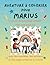 Aventure à colorier pour Marius: Livre de coloriage personnalisé pour enfants créatifs avec animaux, nature, mandalas & pages interactives | 32 pages ... de coloriage personnalisées) (French Edition)