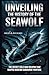 Unveiling the History of the Seawolf: The Secret Cold War Weapon That Shaped Modern Submarine Warfare (Strait of Military History)