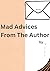 Mad Advices From The Author
