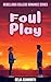 Foul Play: A Fake Dating College Romance (Rebellious College Romance)