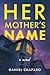 Her Mother's Name: Fast-paced, emotionally charged suspense novel