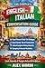 The Complete English–Italian Conversation Guide: Speak Naturally in Italy with Everyday Phrases, Travel Dialogues, Grammar Essentials & Cultural Tips