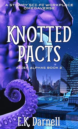 Knotted Pacts: A Steamy Sci-Fi Workplace Omegaverse (Alien Alphas)