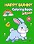 HAPPY BUNNY: Happy Bunny Easter Coloring Book for Kids Ages 3–6