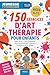 150 exercices d'art-thérapie pour enfants: Aider les 4-11 ans à exprimer leurs émotions par le dessin, la peinture et le collage (French Edition)