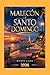 Malecón De Santo Domingo Travel Guide: Discover the Soul of the Caribbean’s Most Vibrant Coastal Boulevard (Universal Trip Guide Series)