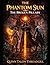 The Phantom Sun: The Broken Pillars (The Phantom Sun Saga)