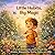 Little Habits, Big Magic: A Fun and Heartwarming Story to Teach Kids Kindness, Responsibility, Healthy Habits, and Life Skills