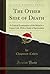 The Other Side of Death: A ...