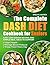 The Complete DASH Diet Cookbook for Seniors: Easy Low-Sodium Recipes and Simple Meal Ideas to Support