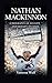NATHAN MACKINNON: A BIOGRAPHY OF HIS LIFE AND HOCKEY JOURNEY