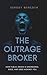 The Outrage Broker: How Pub...