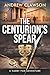 The Centurion's Spear: A Harry Fox Archaeological Adventure