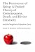 The Persistence of Being: A Unified Theory of Consciousness, Death, and Divine Creativity: and the Negation of Absolute Zero