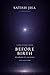Before Birth: The meditation of a consciousness not yet arrived in flesh