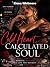 Cold Heart, Calculated Soul