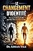 Le Changement d’Identité: Devenir Celui ou Celle que Vous Étiez Destiné(e) à Être (La Série Transformation) (French Edition)