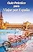 Guía Práctica para Viajar por España: Rutas, planificación urbana, gastronomía local y organización sencilla del viaje (Spanish Edition)