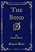 The Bond (Classic Reprint)