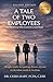 A Tale of Two Employees: and the Person Who Learned to Lead Them