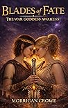 The War Goddess Awakens: A Sapphic Fantasy Romance (Blades of Fate Book 1)