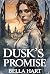 Dusk's Promise: A Story of ...