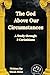 The God Above Our Circumstances: Study through 2 Corinthians (Through the Bible)