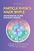Particle Physics Made Simpl...