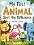 Animal Spot the Difference for Kids Ages 3–5: Fun and Easy Picture Puzzles to Boost Focus, Observation Skills, and Early Learning | Cute Animal Activity Book for Preschoolers
