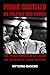 Frank Costello on Politics and Power: The Prime Minister of Crime and The Making of a Mafia Statesman