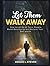 Let Them Walk Away: How To Let Go of Toxic People, Build Boundaries, and Reclaim Your Self-worth