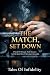 The Match, Set Down: A Nove...