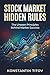 Stock Market Hidden Rules: The Unseen Principles Behind Market Success (The Hidden Logic of the Stock Market)