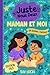 Maman et Moi: Un journal guidé pour que les mamans et leurs fils puissent partager, jouer et se rapprocher (Juste Nous Deux – Une collection de ... à conserver en famille) (French Edition)